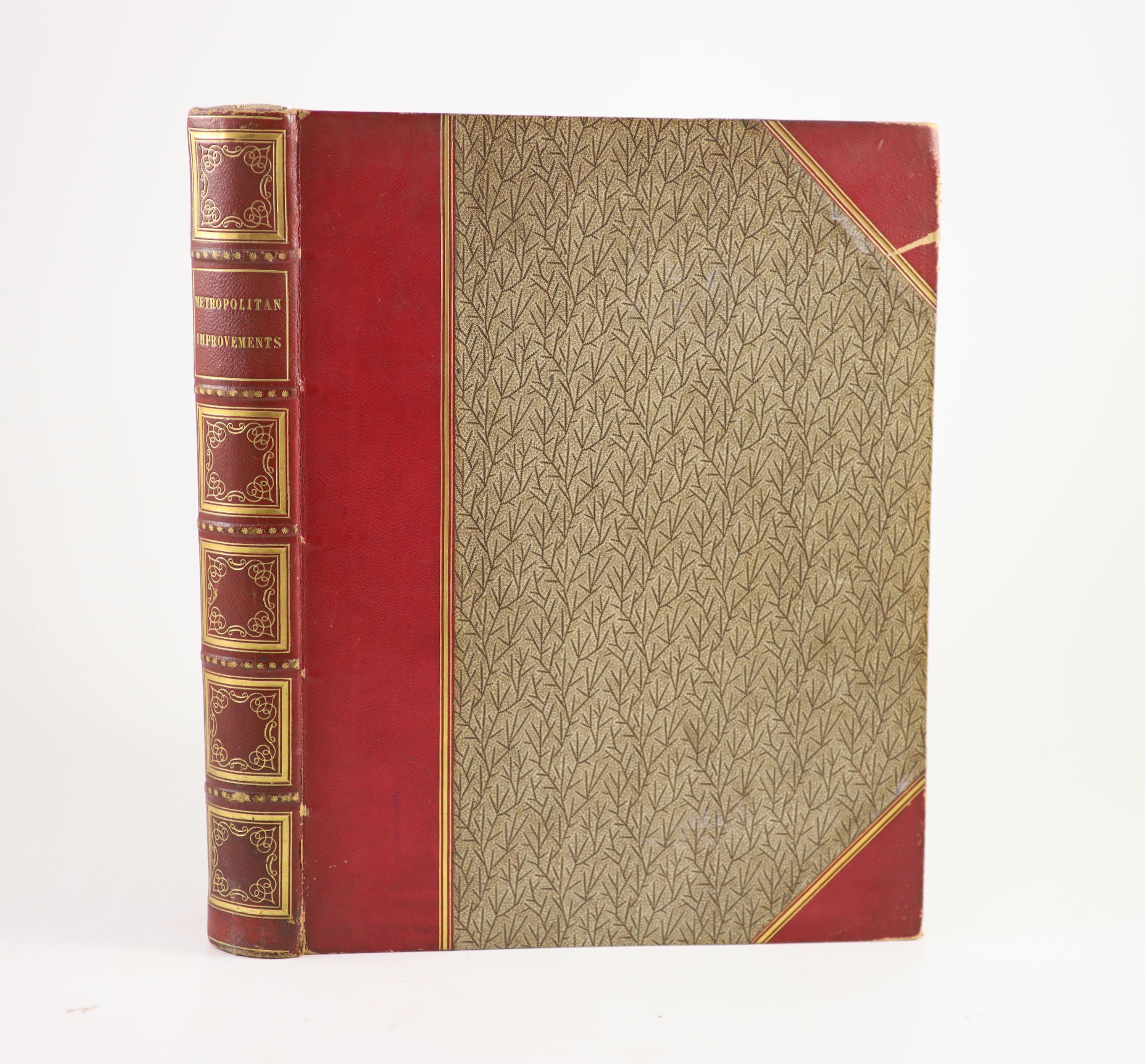 Shepherd, Thomas Hosmer - Metropolitan Improvements; or London in the Nineteenth Century, qto, half red morocco, London, 1827